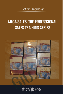 Mega Sales: The Professional Sales Training Series - Peter Droubay