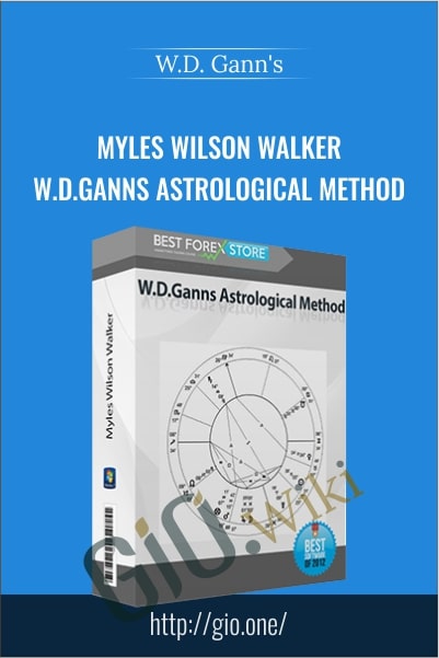 Myles Wilson Walker – W.D.Ganns Astrological Method - W.D.Gann's