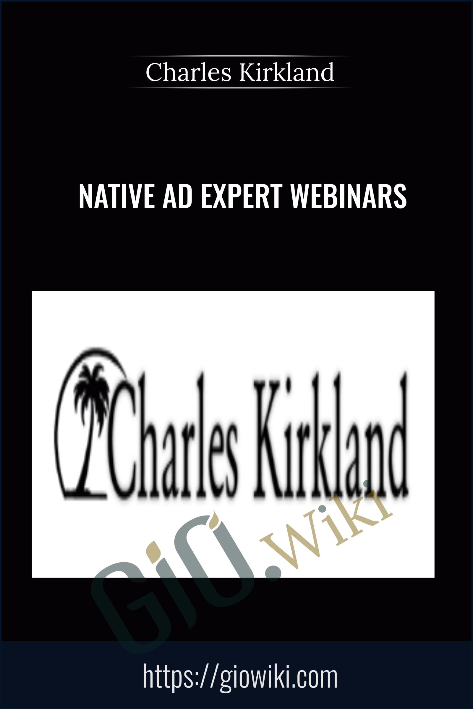 Native Ad expert WEBINARS - Charles Kirkland