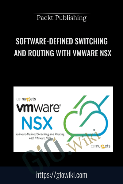 Software-Defined Switching and Routing with VMware NSX - Packt Publishing