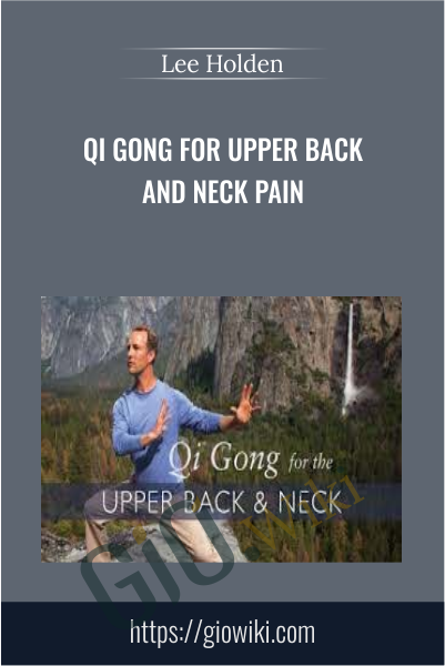 Qi Gong For Upper Back and Neck Pain - Lee Holden