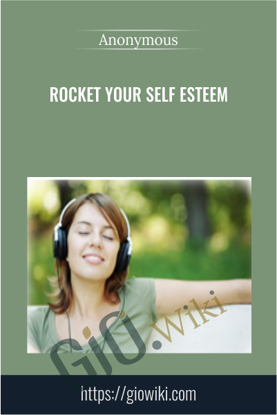 Rocket Your Self Esteem