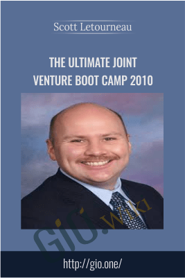The Ultimate Joint Venture Boot Camp 2010 – Scott Letourneau