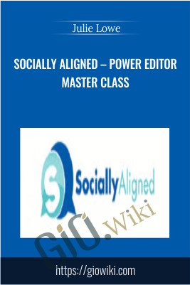 Socially Aligned – Power Editor Master Class – Julie Lowe