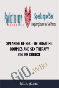 Integrating Couples and Sex Therapy Online Course - Speaking of Sex