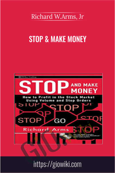 Stop & Make Money - Richard W.Arms, Jr