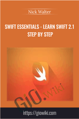 Swift Essentials - Learn Swift 2.1 Step by Step - NIck Walter