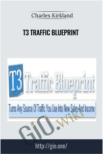T3 Traffic Blueprint – Charles Kirkland