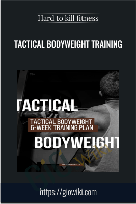 Tactical Bodyweight Training - Hard To Kill Fitness