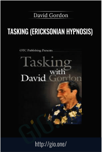 Tasking (Ericksonian Hypnosis) – David Gordon