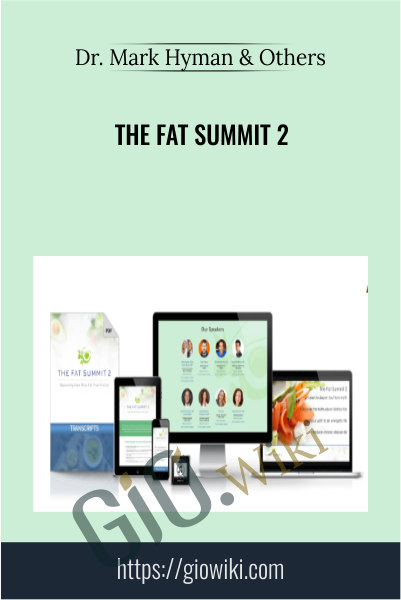 The Fat Summit 2 - Dr. Mark Hyman & Others