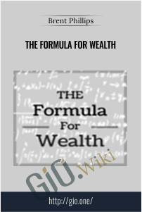 The Formula For Wealth – Brent Phillips