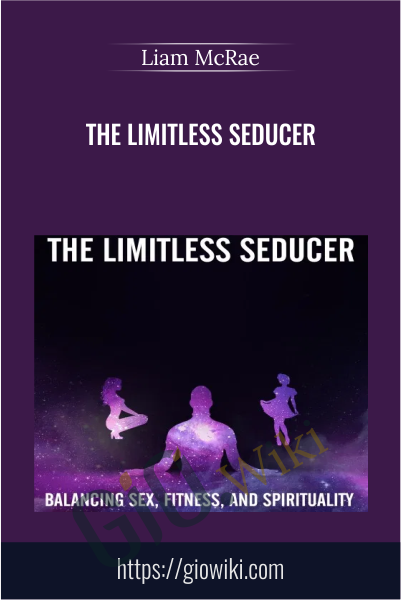 The Limitless Seducer - Liam McRae
