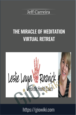 The Miracle of Meditation Virtual Retreat - Jeff Carreira