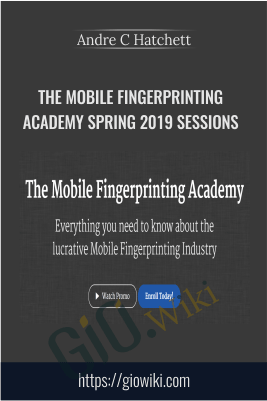 The Mobile Fingerprinting Academy Spring 2019 Sessions - Andre C Hatchett