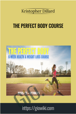 The Perfect Body Course - Kristopher Dillard