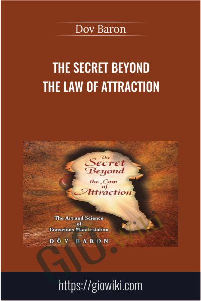 The Secret Beyond The Law Of Attraction - Dov Baron