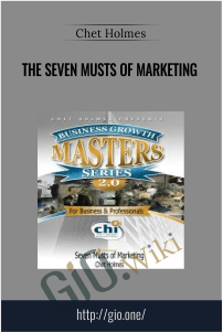 The Seven Musts of Marketing – Chet Holmes