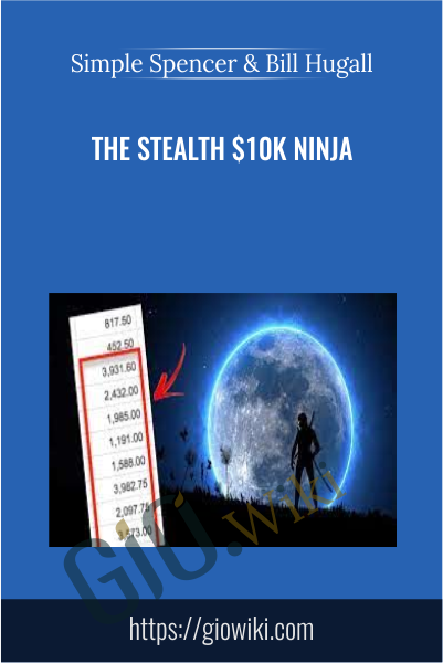 The Stealth $10k Ninja - Simple Spencer & Bill Hugall