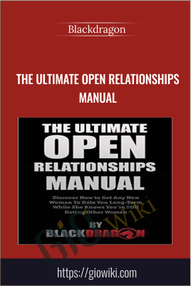 The Ultimate Open Relationships Manual - Blackdragon