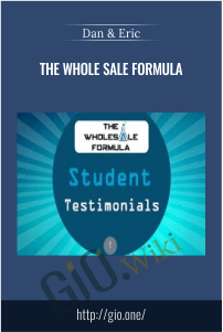 The Whole Sale Formula – Dan & Eric