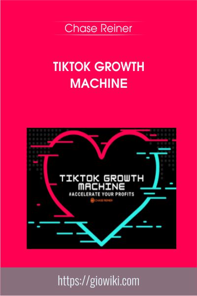 TikTok Growth Machine - Chase Reiner