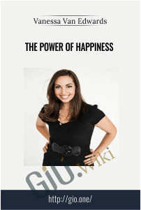 The Power of Happiness – Vanessa Van Edwards