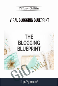 Viral Blogging BluePrint - Tiffany Griffin