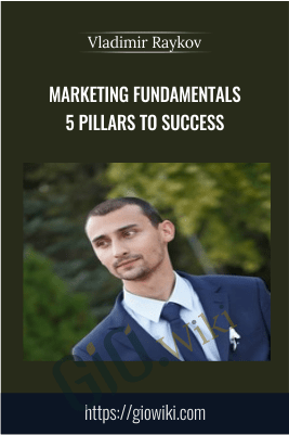 Marketing Fundamentals 5 Pillars to Success – Vladimir Raykov