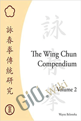 The Wing Chun Compendium, Volume Two – Wayne Belonoha