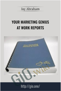 Your Marketing Genius At Work Reports – Jay Abraham