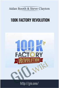 100k Factory Revolution – Aidan Booth and Steve Clayton
