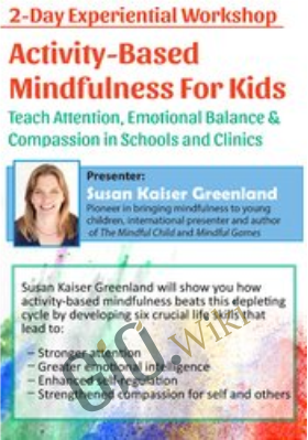 2-Day Experiential Workshop: Activity-Based Mindfulness for Kids - Susan Kaiser Greenland