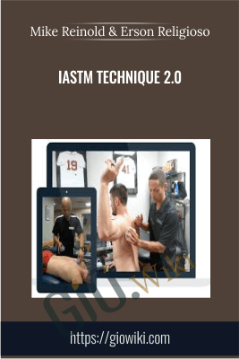 IASTM Technique 2.0 - Mike Reinold & Erson Religioso