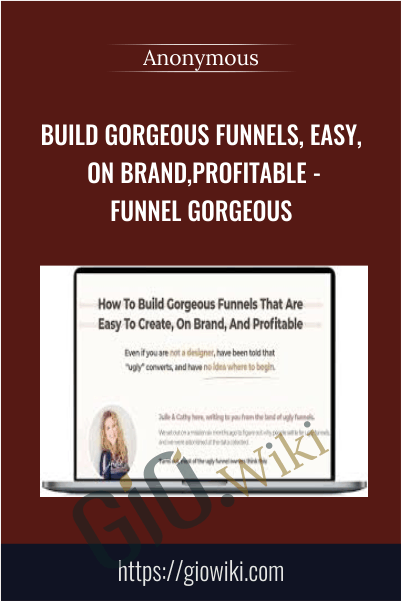 Build Gorgeous Funnels, Easy, On Brand,Profitable - Funnel Gorgeous