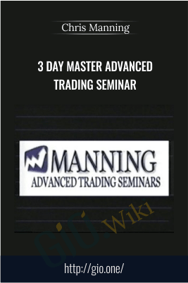 3 Day Master Advanced Trading Seminar – Chris Manning