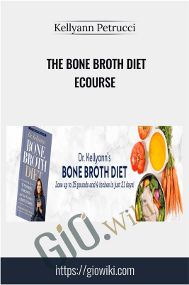 The Bone Broth Diet eCourse - Kellyann Petrucci