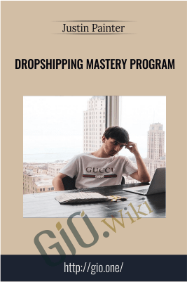 Dropshipping Mastery Program – Justin Painter