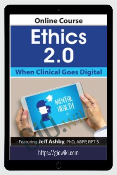 Ethics 2.0 When Clinical Goes Digital - Jeff Ashby