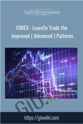 FOREX : LearnTo Trade the Improved ( Advanced ) Patterns - Egill Björgvinsson