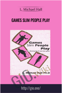 Games Slim People Play – L. Michael Hall