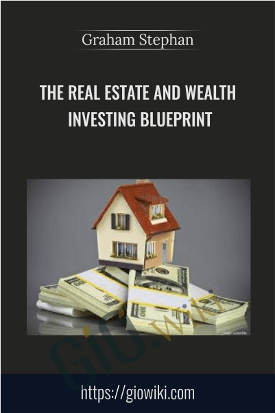 The Real Estate and Wealth Investing Blueprint - Graham Stephan