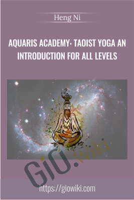 Aquaris Academy: Taoist Yoga An Introduction for All Levels - Heng Ni
