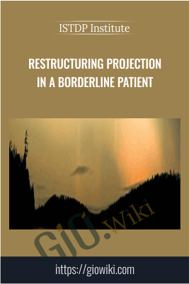 Restructuring Projection in a Borderline Patient - ISTDP Institute