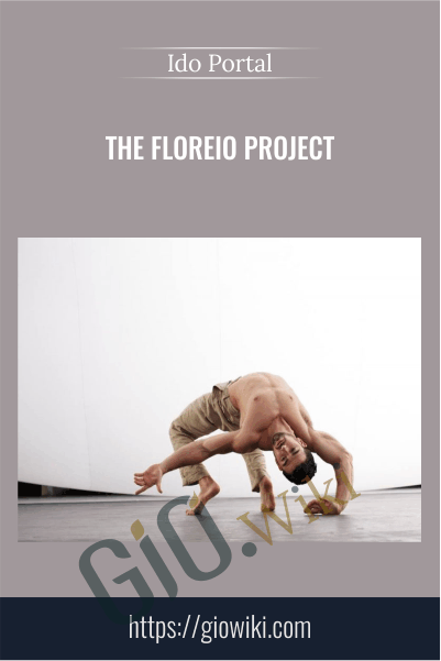 The Floreio Project - Ido Portal