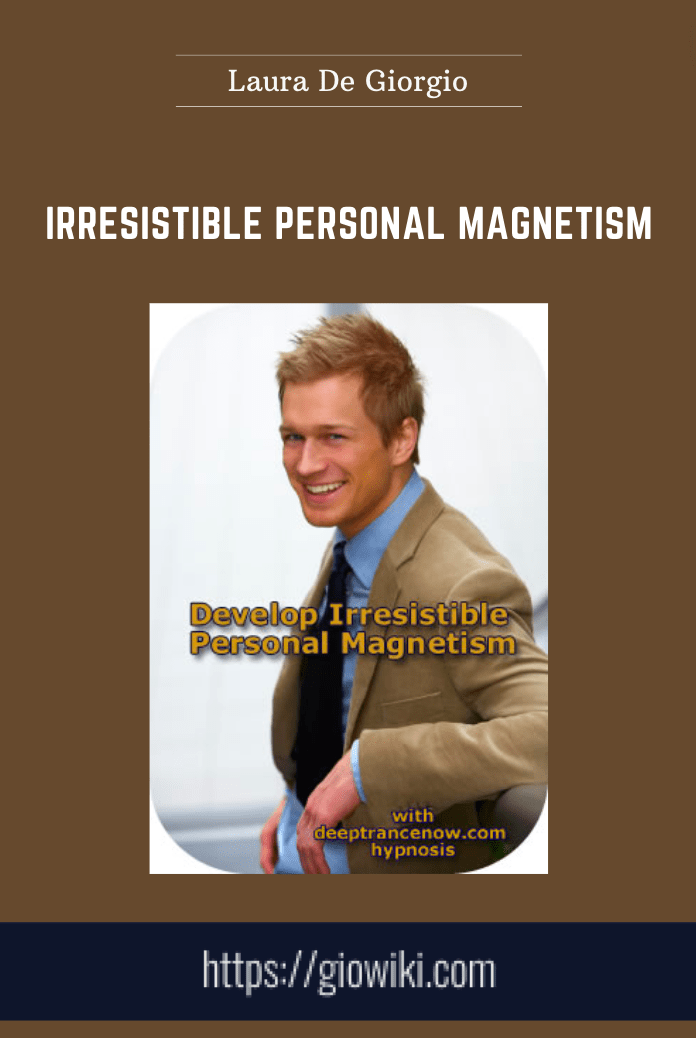 Irresistible Personal Magnetism - Laura De Giorgio