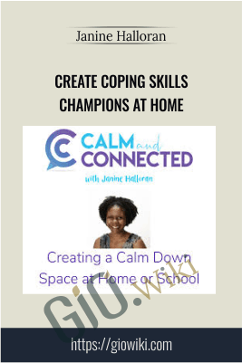 Create Coping Skills Champions at Home - Janine Halloran