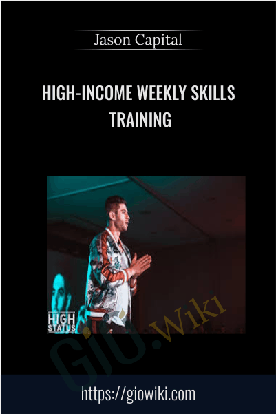High-Income Weekly Skills Training - Jason Capital
