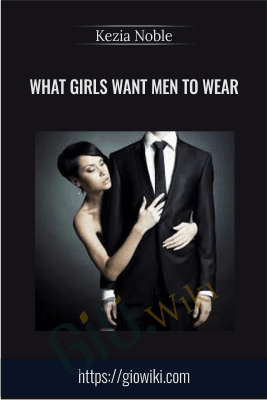 What Girls Want Men To Wear - Kezia Noble