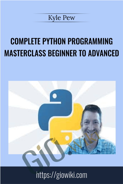Complete Python Programming Masterclass Beginner to Advanced - Kyle Pew